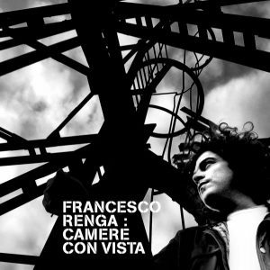 Francesco Renga camere con vista