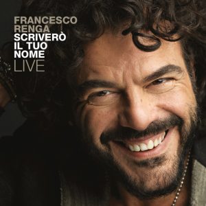 Francesco renga Scriverò il tuo nome
