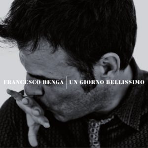 Francesco Renga Un giorno bellissimo